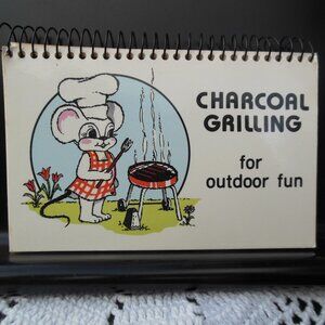 cookbook Charcoal Grilling for Outdoor Fun spiral bound cook out bk circa 1982